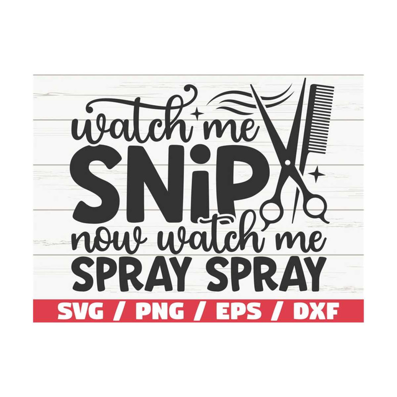 MR-2892023104756-watch-me-snip-svg-hairstylist-svg-cut-file-commercial-image-1.jpg