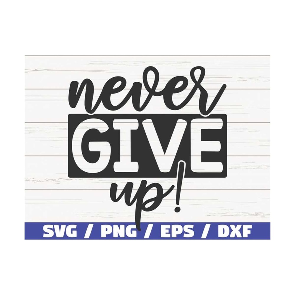 MR-2892023104828-never-give-up-svg-cut-file-cricut-commercial-use-image-1.jpg