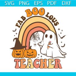 FaBooLous Teacher SVG Halloween Teacher Ghost SVG File