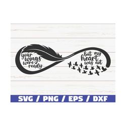 your wings were ready but my heart was not svg / infinity bird feather svg / cut file / commercial use / instant downloa