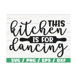 This Kitchen Is For Dancing SVG / Cut File / Cricut / Commercial use / Silhouette / Clip art / Kitchen Decoration