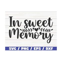In Sweet Memory SVG / Cut File / Cricut / Commercial use / Instant Download / Silhouette / Memorial SVG | In Memory Of