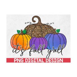 It's Fall Y'all PNG / Sublimation Design / Autumn Sublimation | Pumpkins PNG / Fall PNG / Transparent Background / Insta