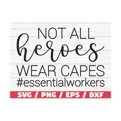 Not All Heroes Wear Capes SVG / Cut File / Cricut / Commercial use / Silhouette / Clip art  / Printable / Nurse life SVG