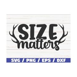 Size Matters SVG / Cut File / Cricut / Commercial use / Instant Download / Silhouette / Hunter SVG / Hunting Dad SVG  /