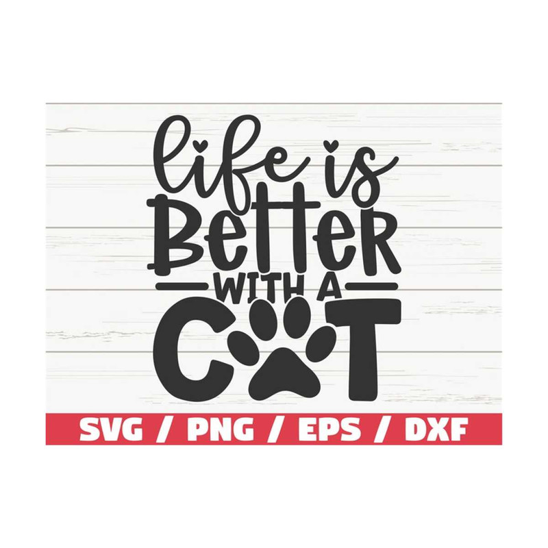 MR-2892023111328-life-is-better-with-a-cat-svg-cut-file-cricut-commercial-image-1.jpg