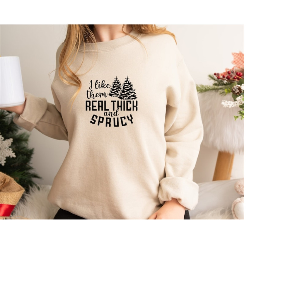 MR-2892023111552-i-like-them-real-thick-and-sprucy-sweatshirt-womens-image-1.jpg