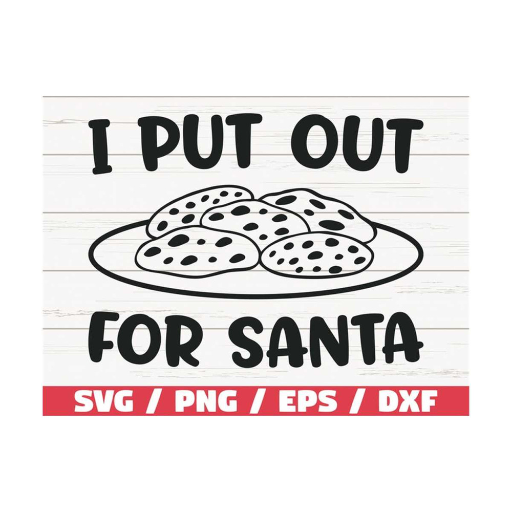 MR-2892023112224-i-put-out-for-santa-svg-funny-christmas-svg-santa-cookies-image-1.jpg