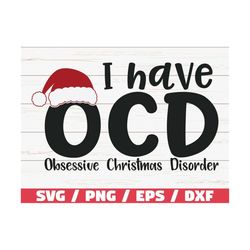 Obsessive Christmas Disorder SVG / OCD SVG / Cut File / Cricut / Commercial use / Silhouette / Dxf File / Christmas shir