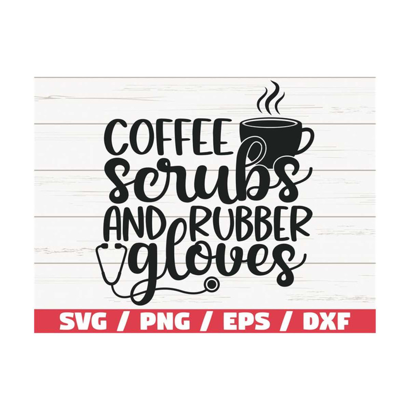 MR-2892023113133-coffee-scrubs-and-rubber-gloves-svg-cut-file-cricut-image-1.jpg