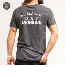 Drinking Lover Shirt, Day Drinking T-Shirt, Drink Wine T Shirt, You Had Me at Day Drinking Shirts, Drinking Tee, Alcohol