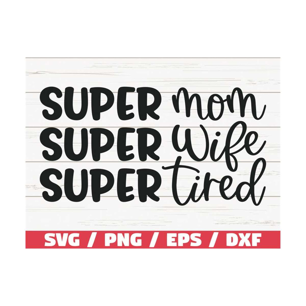 MR-2892023114753-super-mom-super-wife-super-tired-svg-cut-file-cricut-image-1.jpg