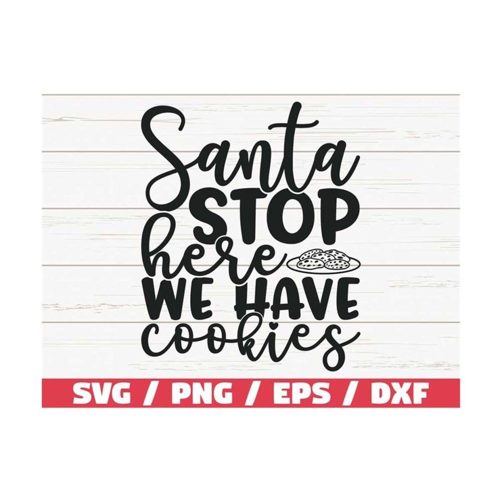MR-289202311539-santa-stop-here-we-have-cookies-svg-cut-file-cricut-image-1.jpg