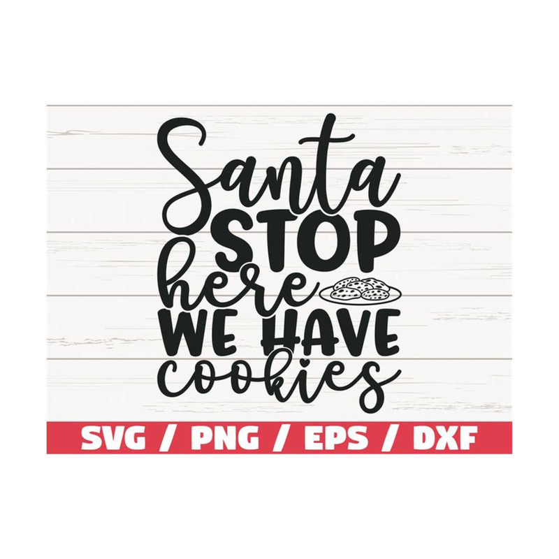 MR-289202311539-santa-stop-here-we-have-cookies-svg-cut-file-cricut-image-1.jpg