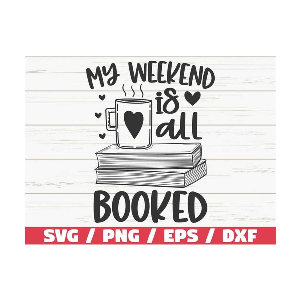 MR-2892023115713-my-weekend-is-all-booked-svg-cut-file-cricut-clip-art-image-1.jpg