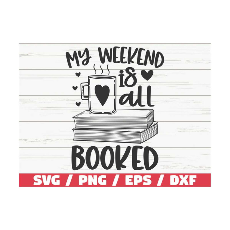 MR-2892023115713-my-weekend-is-all-booked-svg-cut-file-cricut-clip-art-image-1.jpg