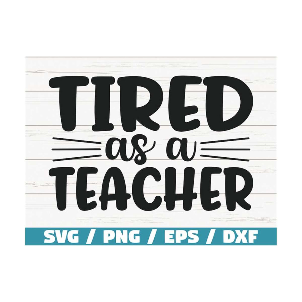 MR-2892023121024-tired-as-a-teacher-svg-cut-file-cricut-commercial-use-image-1.jpg