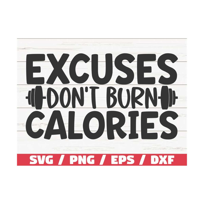 MR-2892023121150-excuses-dont-burn-calories-svg-cut-file-cricut-image-1.jpg