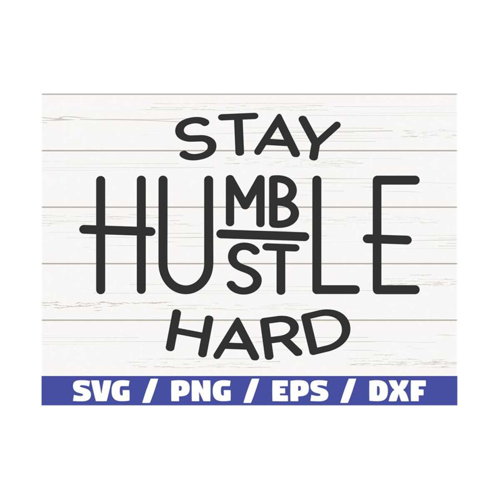 MR-2892023121251-stay-humble-hustle-hard-svg-cut-file-cricut-commercial-image-1.jpg