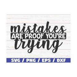 mistakes are proof you're trying svg / cut file / cricut / commercial use / instant download / silhouette / motivational