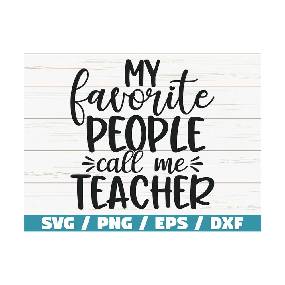 MR-2892023121713-my-favorite-people-call-me-teacher-svg-cut-file-cricut-image-1.jpg