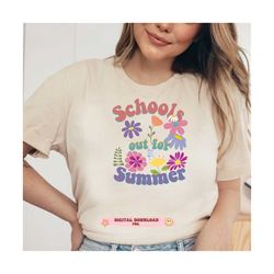 teacher , school's out for summer svg, png, summer svg, teacher svg, student svg, summer break, kid's shirt svg, cricut