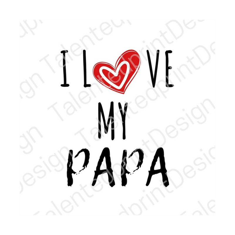 MR-2892023124947-i-love-my-papa-svg-papa-svg-png-love-my-dad-svg-i-love-image-1.jpg