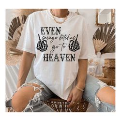 Even savage b*tches go to Heaven | Jelly | Son of a Sinner | Bunnie | PNG | Digital Download | Sublimation Design | Tshi
