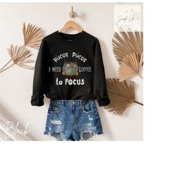 coffee hocus pocus i need coffee to focus crewneck sweatshirt | hocus pocus sweater | funny halloween sweatshirt | fall