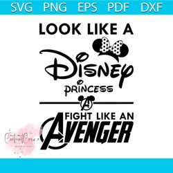 look like a disney princess fight like an avenger svg, disney svg, mickey mouse svg, mickey svg, avengers svg, disney av