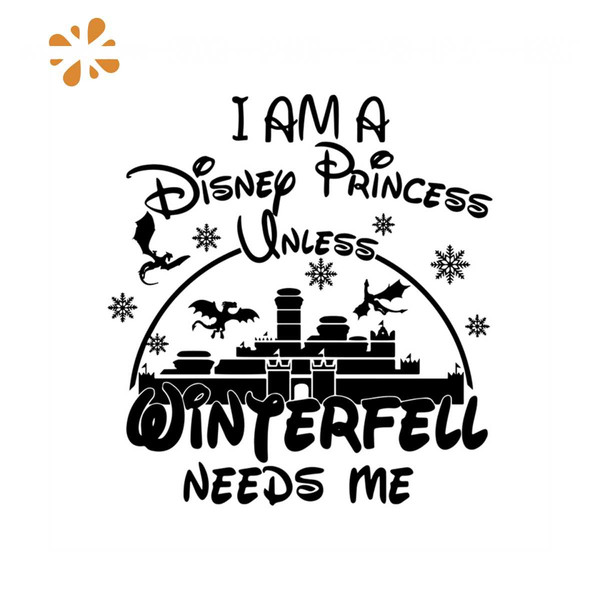 I am a disney princess unless winterfell needs me shirt shop