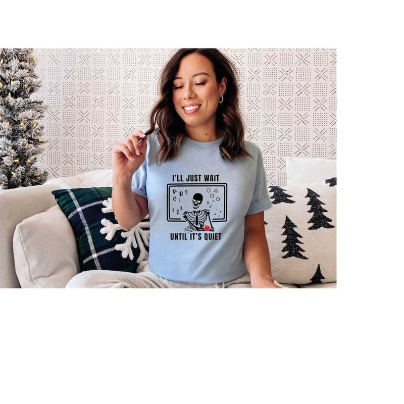 MR-2892023145948-ill-just-wait-until-its-quiet-teacher-theme-shirt-image-1.jpg