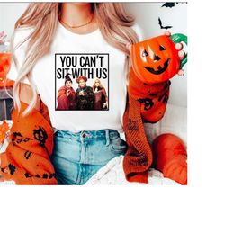halloween hocus pocus shirt, you can't sit with us shirt, sanderson sisters shirt, hocus pocus, halloween tshirt, hocus