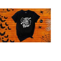 you can't scare me i'm a nurse, nursing school tee, nurse shirt, halloween nursing shirt,  halloween shirt