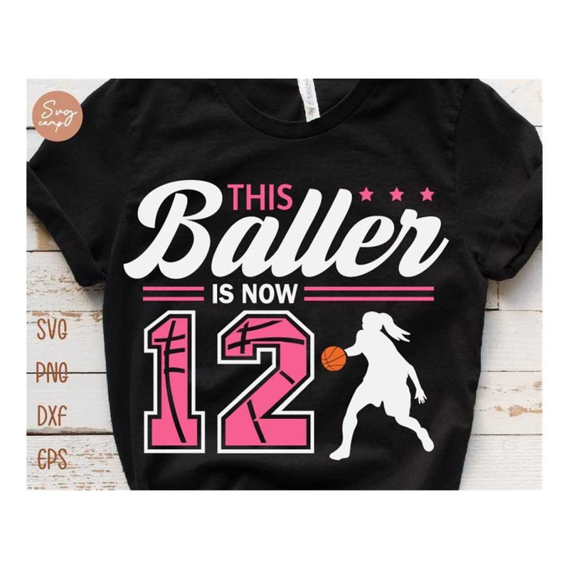 MR-2892023153942-this-baller-is-now-12-svg-birthday-girls-basketball-svg-12th-image-1.jpg