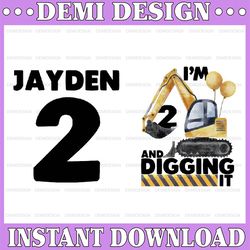 personalized name age excavator birthday png, boys construction birthday png, i'm two and digging it birthday png