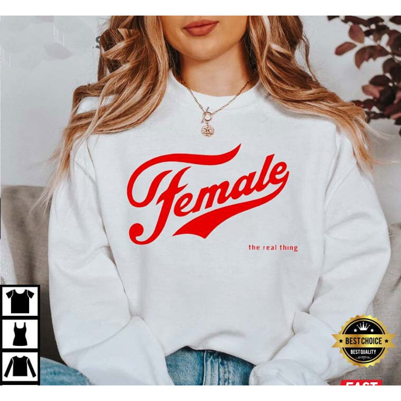 Female Shirt, Female The Real Thing Best T-Shirt, Female Empowerment, Inspirational Shirts Women, Protect Women Shirs, Female The Real Thing - 2.jpg