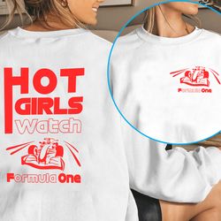 hot girls watch formula 1 shirt, f1 gift shirt, racing inspired shirt, aesthetic racing shirt 2023,