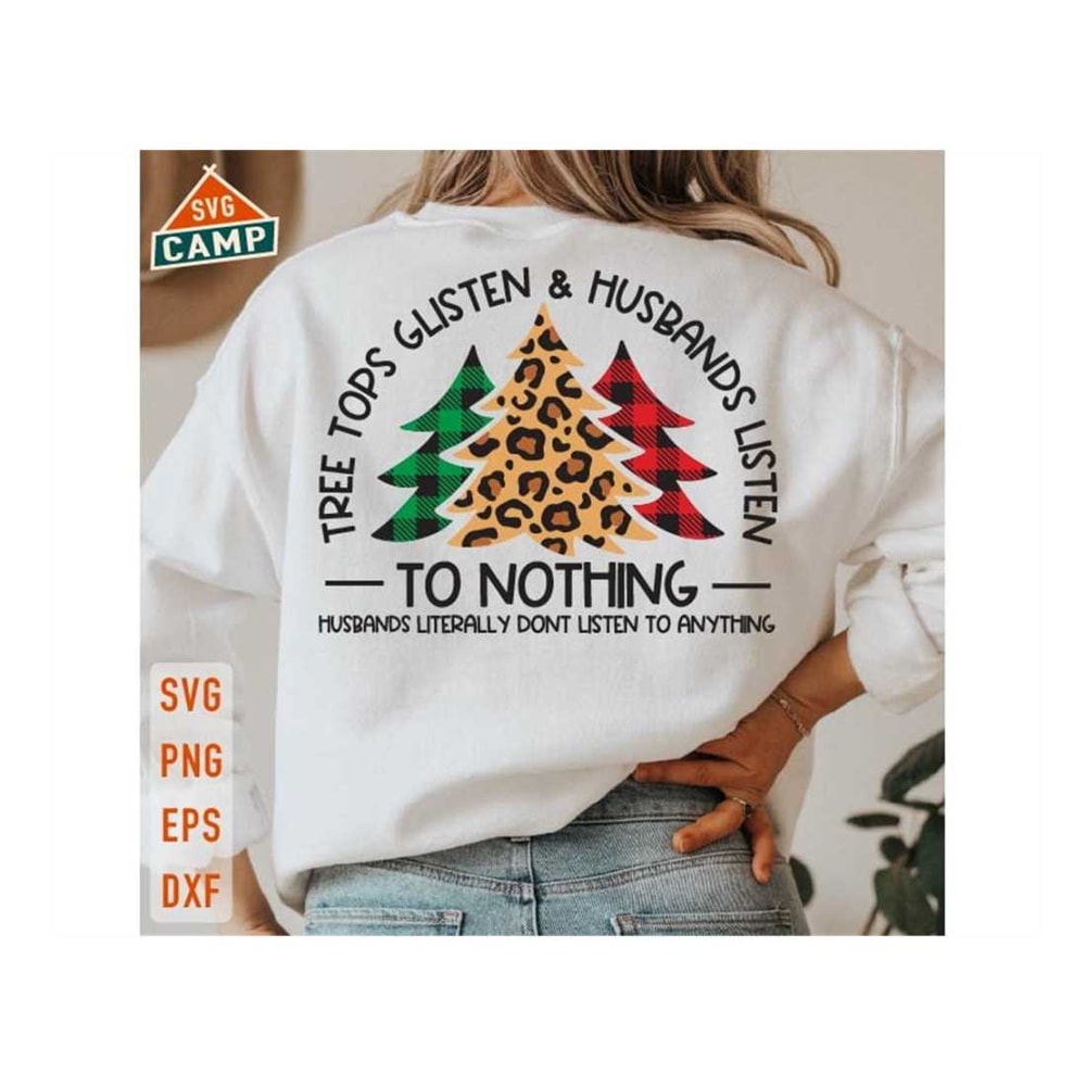 MR-289202316476-tree-tops-glisten-and-husbands-listen-to-nothing-svg-funny-image-1.jpg