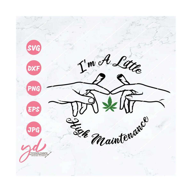 MR-2892023164912-im-a-little-high-maintenance-svg-smoking-weed-svg-image-1.jpg