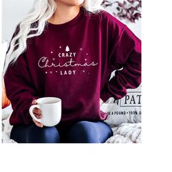 crazy christmas lady sweatshirt, ladies christmas sweatshirt, christmas humorous saying, christmas gift for mom, christm