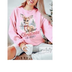 oh deer christmas is here sweatshirt, winter holiday sweatshirt, christmas sweatshirt, iprintasty christmas, deer christ