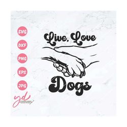 live love dogs svg png | dog lover svg | dog owner svg | pet svg | pet lover svg | dog svg | love dogs svg | dog paw svg