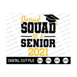 Proud Senior Squad 2021 Svg, Senior 2021 Svg, Last Day of School, Graduation, Funny End of School, Proud Squad Shirt, Sv