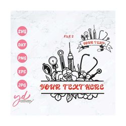nurse doctor split monogram frame svg | monogram medical tools svg | floral medical tool frame svg | stethoscope syring
