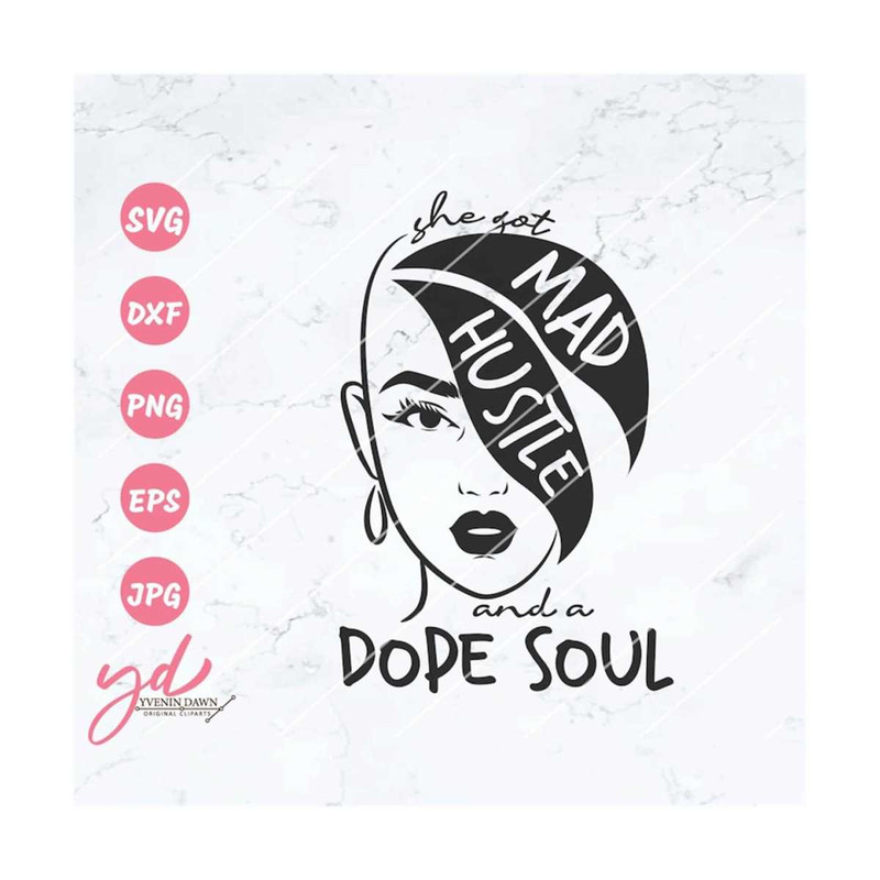 MR-289202317382-she-got-mad-hustle-and-dope-soul-svg-png-dope-girl-svg-image-1.jpg