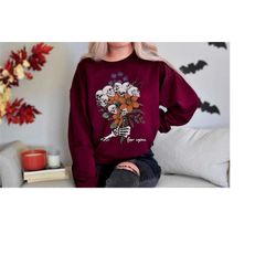 Skeleton Flowers for You Halloween Sweatshirt, Spooky Sweatshirt, Halloween Skeleton Sweatshirt, funny Skeleton, iprinta