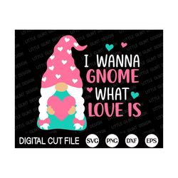 Valentine Gnome SVG, I wanna gnome what love is, Gnomes Png, Hearts, Love, Gnome Cut file, Kids Valentine Shirt Gift, Sv
