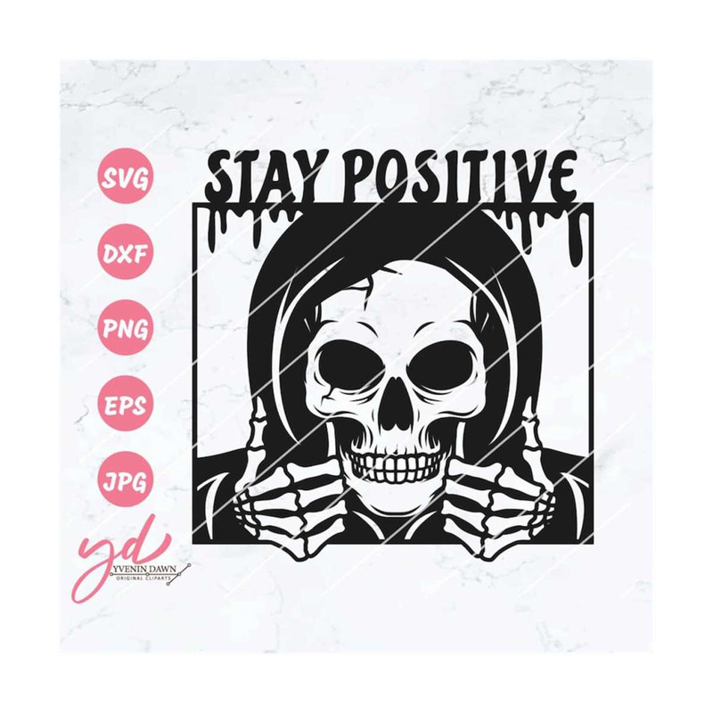 MR-2892023175829-stay-positive-svg-png-funny-skeleton-svg-skeleton-svg-image-1.jpg
