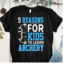 Design PNG Eps 5 Reason For Kids To Learn Archery Printing T-shirt Digital File Download Clipart